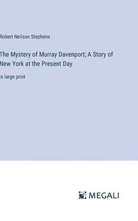 bokomslag The Mystery of Murray Davenport; A Story of New York at the Present Day