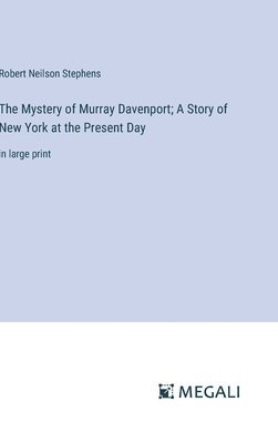 The Mystery of Murray Davenport; A Story of New York at the Present Day 1