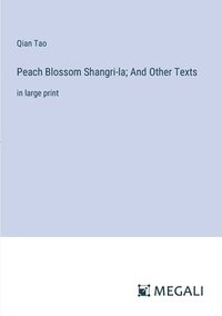 bokomslag Peach Blossom Shangri-la; And Other Texts