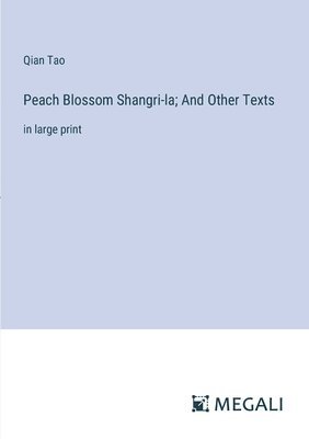 Peach Blossom Shangri-la; And Other Texts 1