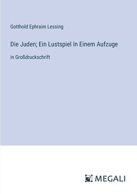 Juden; Ein Lustspiel In Einem Aufzuge