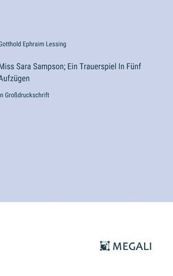 bokomslag Miss Sara Sampson; Ein Trauerspiel In Fnf Aufzgen