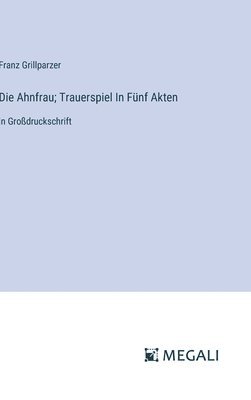 bokomslag Ahnfrau; Trauerspiel In Fünf Akten