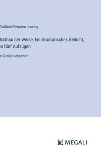 bokomslag Nathan der Weise; Ein Dramatisches Gedicht, in fnf Aufzgen