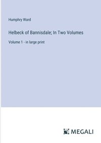 bokomslag Helbeck of Bannisdale; In Two Volumes