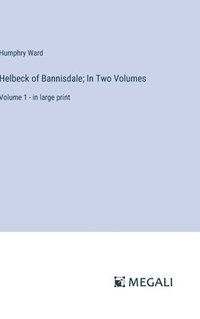 bokomslag Helbeck of Bannisdale; In Two Volumes