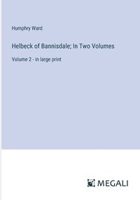 bokomslag Helbeck of Bannisdale; In Two Volumes