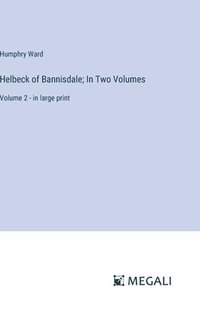 bokomslag Helbeck of Bannisdale; In Two Volumes