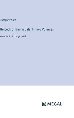 Humphry Ward - Helbeck of Bannisdale; In Two Volumes, Inbunden