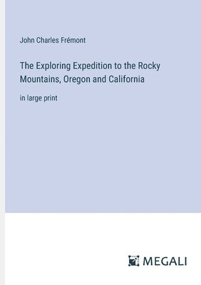 Exploring Expedition to the Rocky Mountains, Oregon and California
