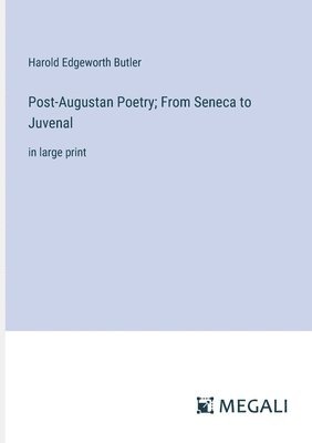 Post-Augustan Poetry; From Seneca to Juvenal 1