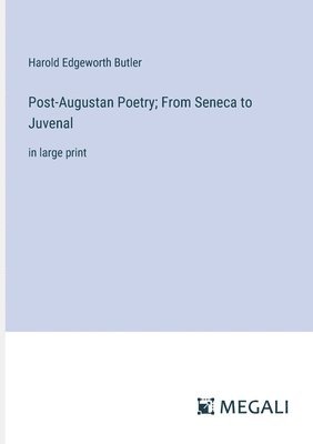 Harold Edgeworth Butler - Post-Augustan Poetry; From Seneca to Juvenal, Häftad