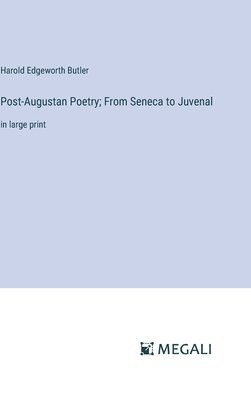 Post-Augustan Poetry; From Seneca to Juvenal 1