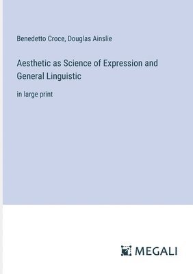 bokomslag Aesthetic as Science of Expression and General Linguistic