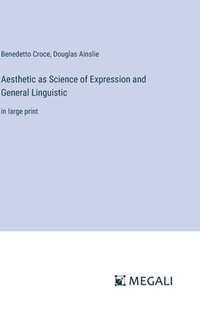 bokomslag Aesthetic as Science of Expression and General Linguistic