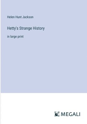 Hetty's Strange History