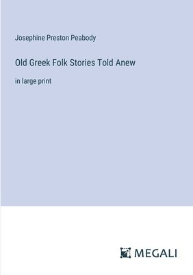 bokomslag Old Greek Folk Stories Told Anew