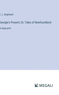 Georgie's Present; Or, Tales of Newfoundland