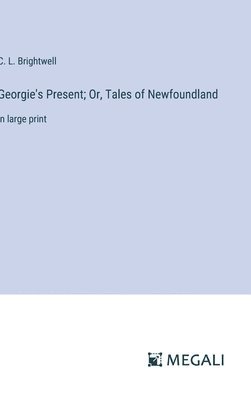 Georgie's Present; Or, Tales of Newfoundland 1