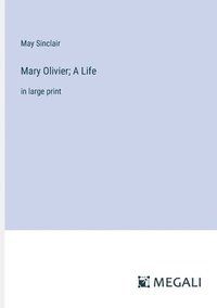 bokomslag Mary Olivier; A Life