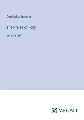 The Praise of Folly 1