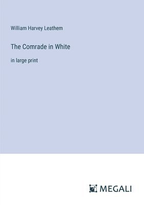 William Harvey Leathem - Comrade in White, Häftad