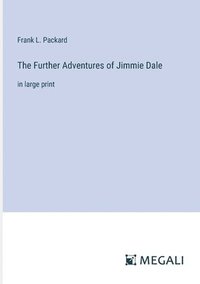 bokomslag The Further Adventures of Jimmie Dale