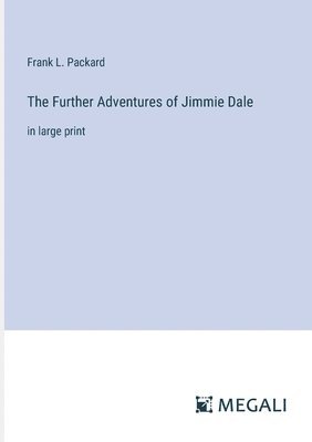 bokomslag The Further Adventures of Jimmie Dale