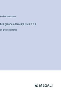 bokomslag Les grandes dames; Livres 3 & 4