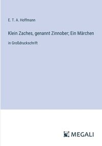 bokomslag Klein Zaches, genannt Zinnober; Ein Mrchen