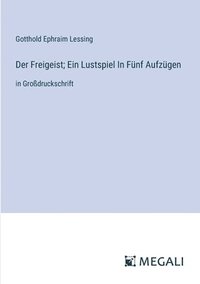 bokomslag Freigeist; Ein Lustspiel In Fünf Aufzügen