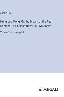 bokomslag Hung Lou Meng; Or, the Dream of the Red Chamber, A Chinese Novel, In Two Books