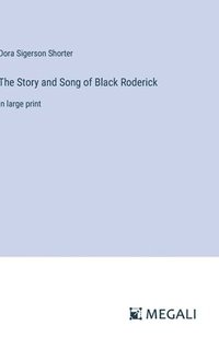 bokomslag The Story and Song of Black Roderick