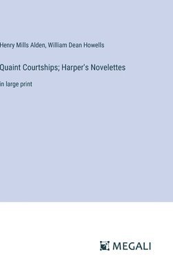 bokomslag Quaint Courtships; Harper's Novelettes