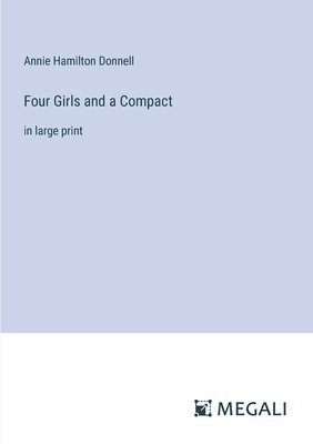 Annie Hamilton Donnell - Four Girls and a Compact, Häftad