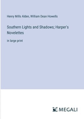 bokomslag Southern Lights and Shadows; Harper's Novelettes