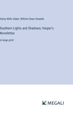 bokomslag Southern Lights and Shadows; Harper's Novelettes