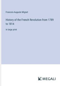 bokomslag History of the French Revolution from 1789 to 1814