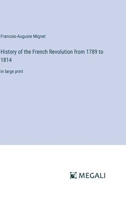 bokomslag History of the French Revolution from 1789 to 1814