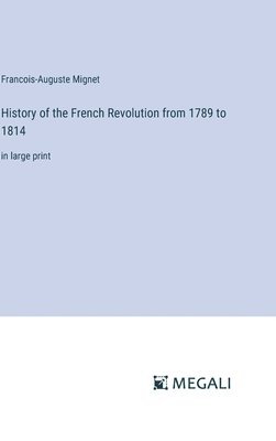 History of the French Revolution from 1789 to 1814 1