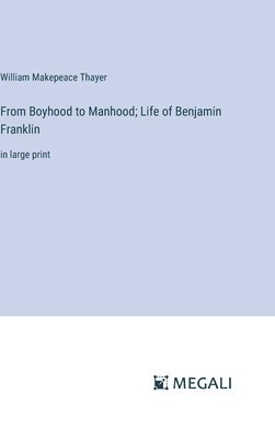 bokomslag From Boyhood to Manhood; Life of Benjamin Franklin