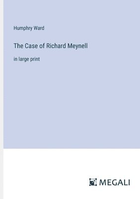 bokomslag The Case of Richard Meynell