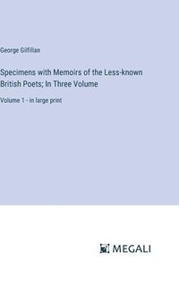 bokomslag Specimens with Memoirs of the Less-known British Poets; In Three Volume