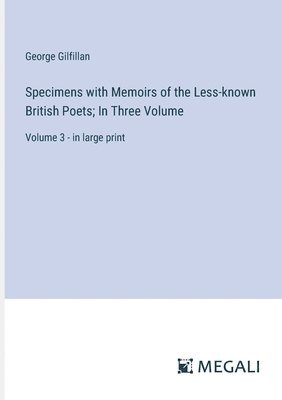 bokomslag Specimens with Memoirs of the Less-known British Poets; In Three Volume