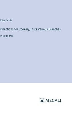 Directions for Cookery, in its Various Branches 1