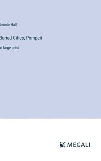 bokomslag Buried Cities; Pompeii:in large print