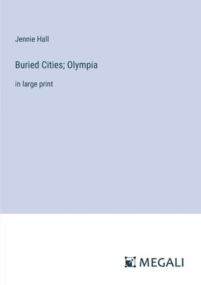 Buried Cities; Olympia 1