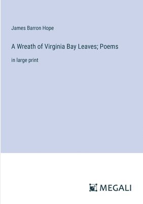 bokomslag A Wreath of Virginia Bay Leaves; Poems