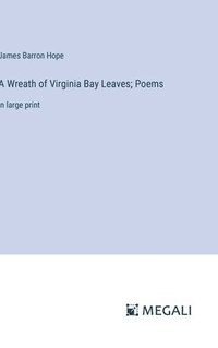 bokomslag A Wreath of Virginia Bay Leaves; Poems