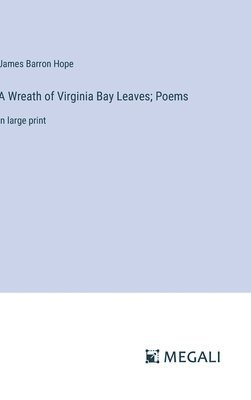 A Wreath of Virginia Bay Leaves; Poems 1